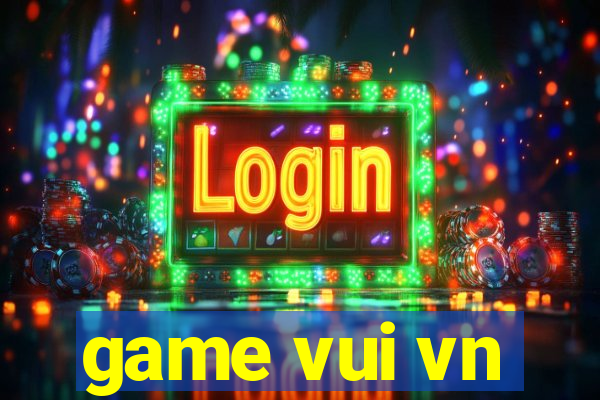 game vui vn