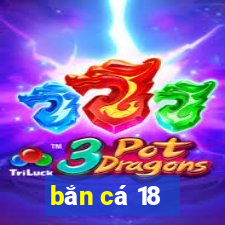 bắn cá 18