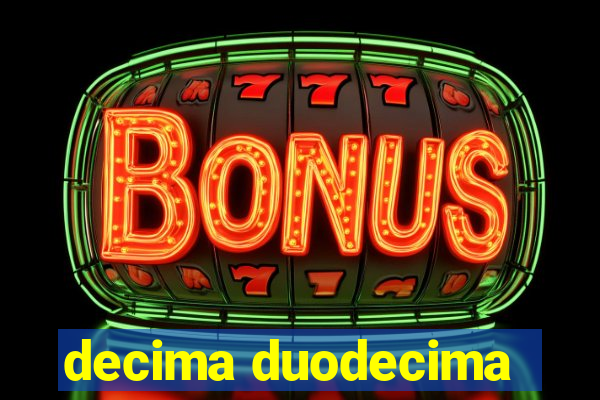 decima duodecima