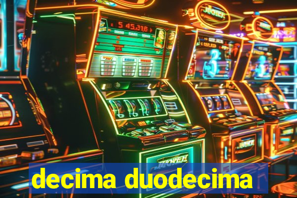 decima duodecima