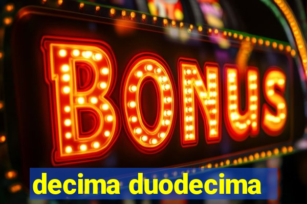 decima duodecima