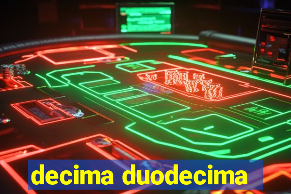 decima duodecima