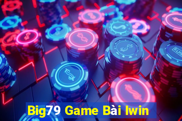 Big79 Game Bài Iwin