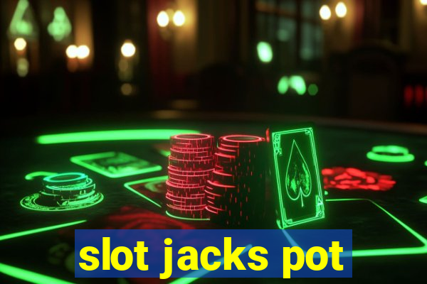 slot jacks pot