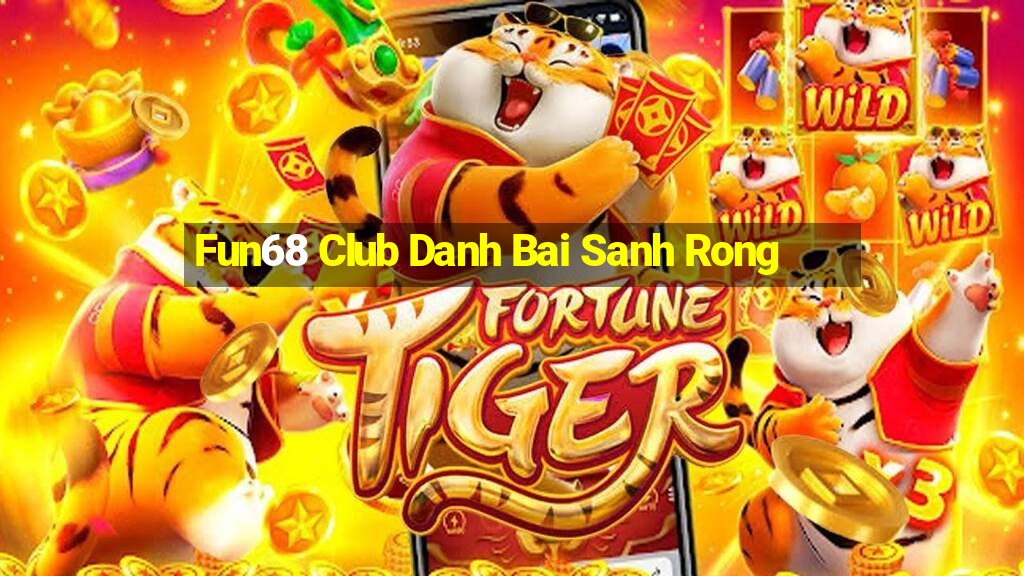 Fun68 Club Danh Bai Sanh Rong