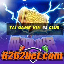 tai game vin 68 club