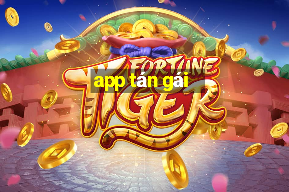 app tán gái