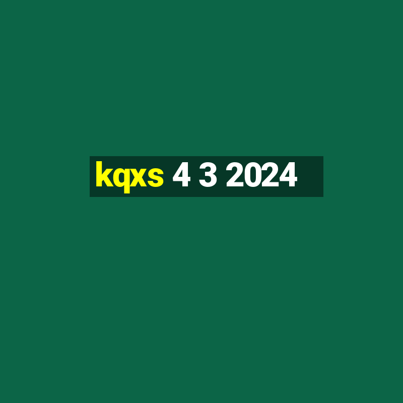 kqxs 4 3 2024