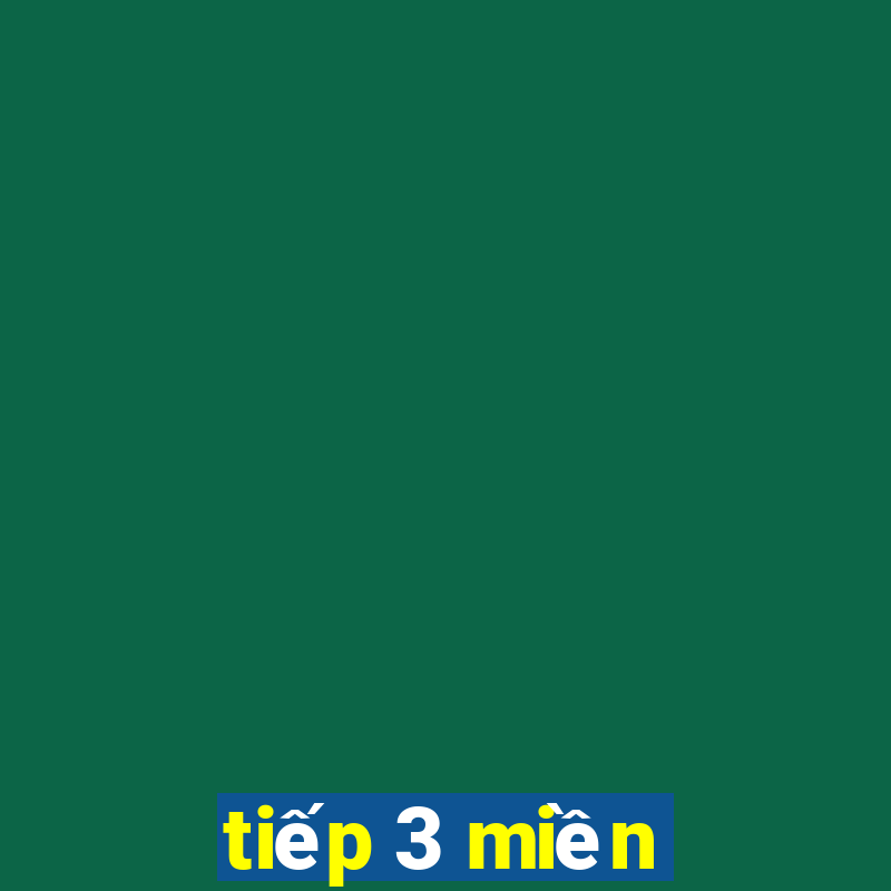 tiếp 3 miền