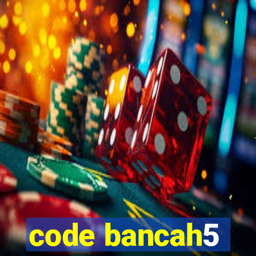 code bancah5