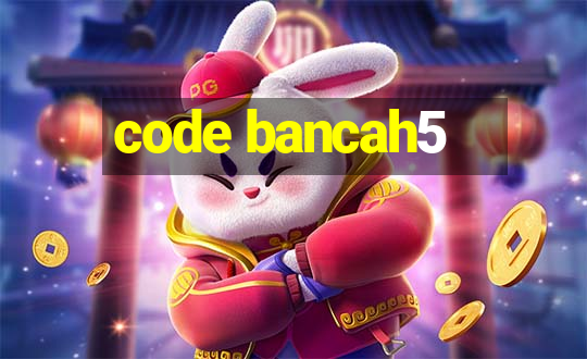 code bancah5