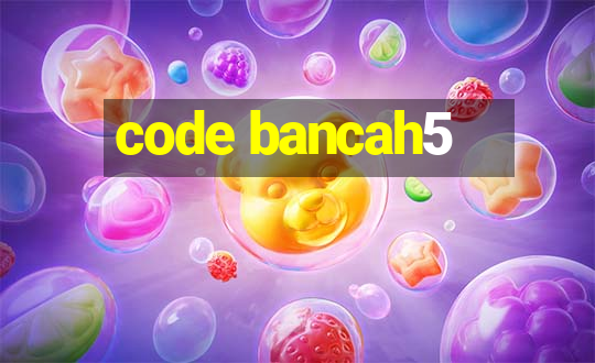 code bancah5