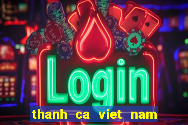 thanh ca viet nam net mp3