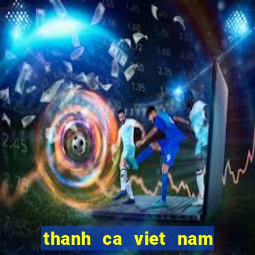 thanh ca viet nam net mp3