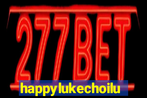 happylukechoiluke88