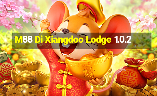 M88 Di Xiangdoo Lodge 1.0.2