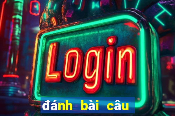 đánh bài câu cá 2 người