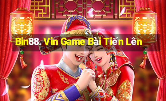 Bin88. Vin Game Bài Tiến Lên