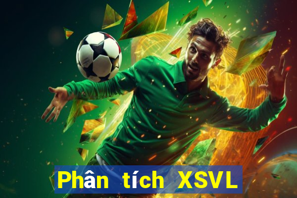 Phân tích XSVL ngày 4