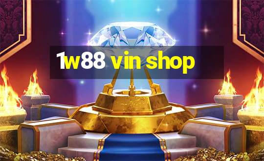 1w88 vin shop