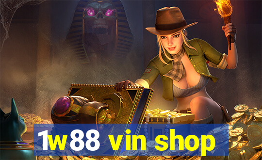 1w88 vin shop