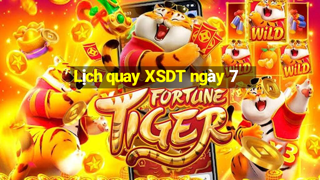 Lịch quay XSDT ngày 7