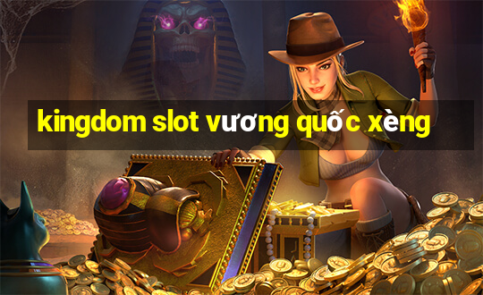 kingdom slot vương quốc xèng