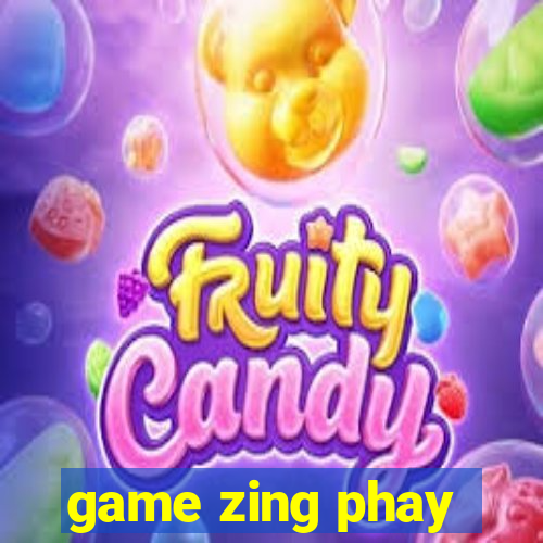 game zing phay