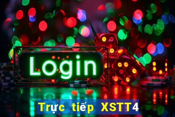 Trực tiếp XSTT4 Thứ 2