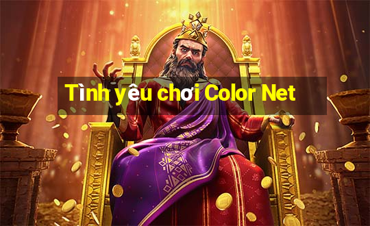 Tình yêu chơi Color Net