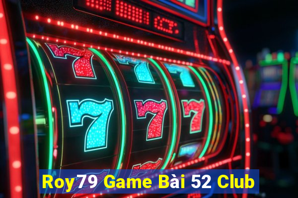 Roy79 Game Bài 52 Club