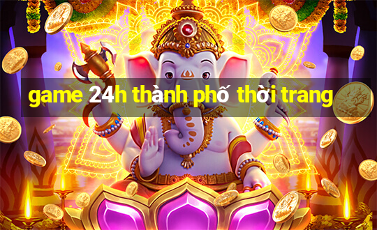 game 24h thành phố thời trang