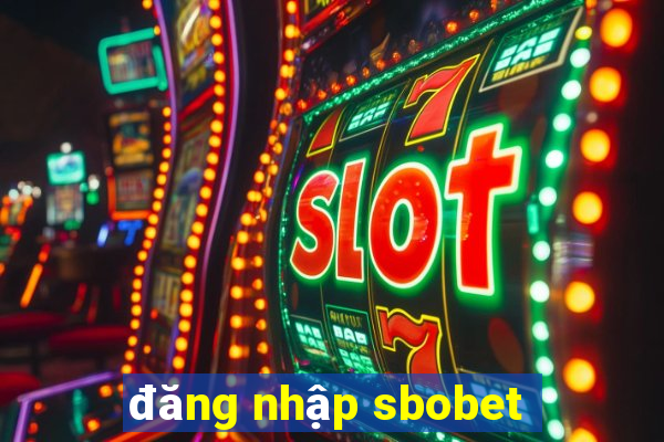 đăng nhập sbobet