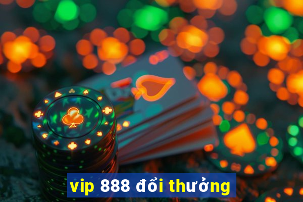 vip 888 đổi thưởng