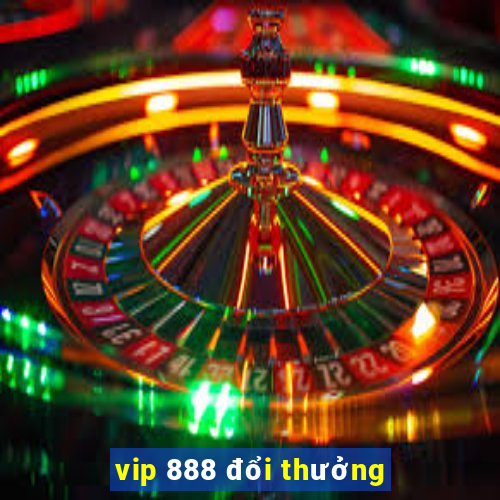 vip 888 đổi thưởng