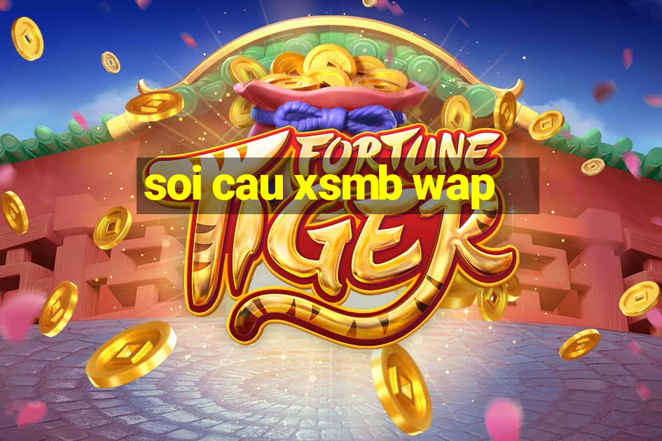 soi cau xsmb wap