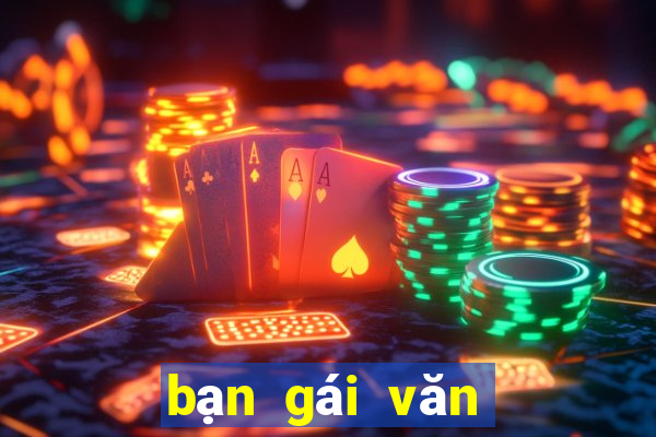 bạn gái văn toàn là ai