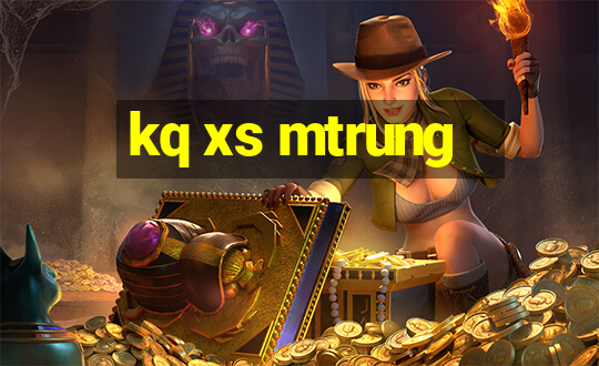 kq xs mtrung