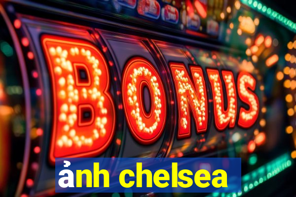 ảnh chelsea