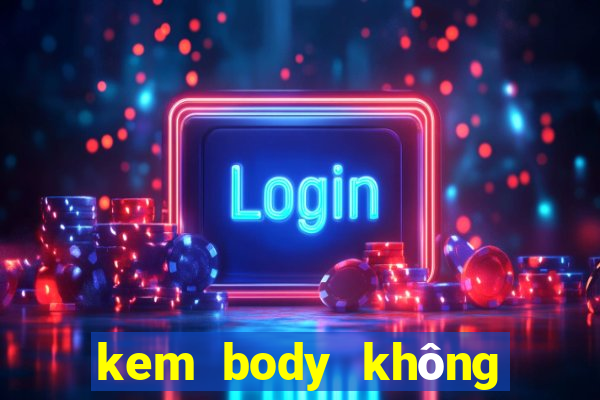 kem body không bết rít