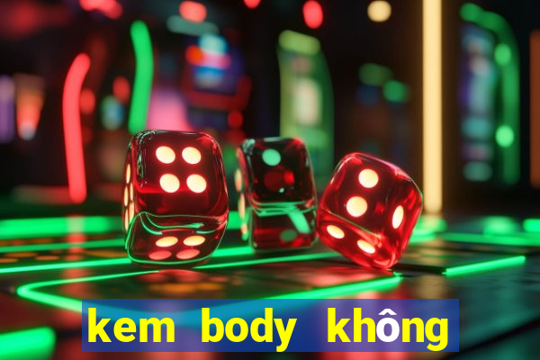 kem body không bết rít