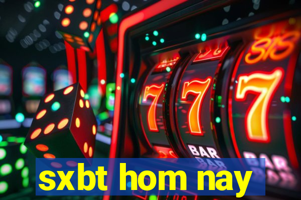 sxbt hom nay