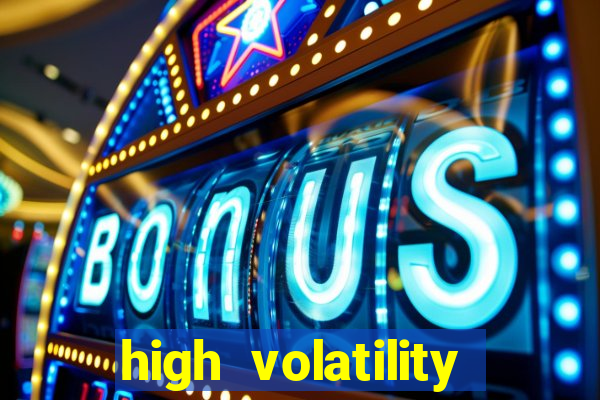 high volatility slot games