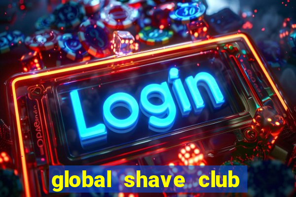 global shave club fat guy