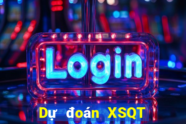 Dự đoán XSQT ngày 24