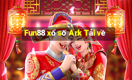 Fun88 xổ số Ark Tải về