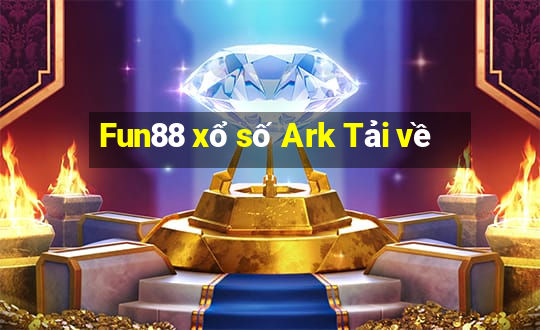 Fun88 xổ số Ark Tải về