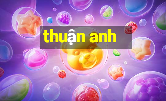 thuận anh