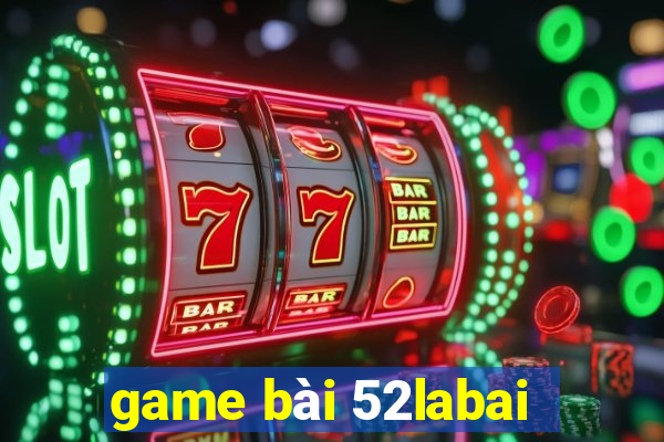 game bài 52labai