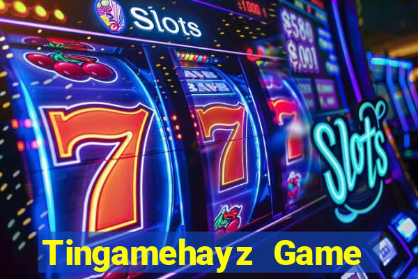 Tingamehayz Game Bài Slot